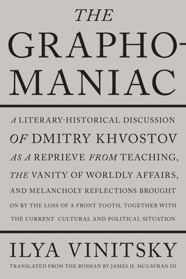 The Graphomaniac: A Literary-Historical Discussion of Dmitry Khvostov 1