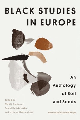 Nicole Grégoire, Sarah Fila-Bakabadio, Jacinthe Mazzocchetti, Nicole Gregoire - Black Studies in Europe, Inbunden