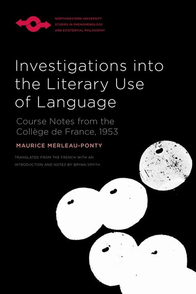 Maurice Merleau-Ponty - Investigations Into the Literary Use of Language, Häftad