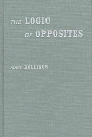 bokomslag The Logic of Opposites