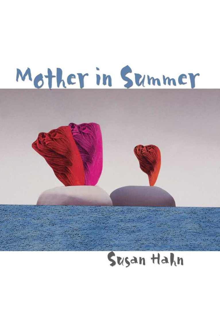 Susan Hahn - Mother in Summer, Häftad