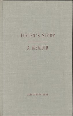 Aleksandra Kroh - Lucien's Story, Inbunden