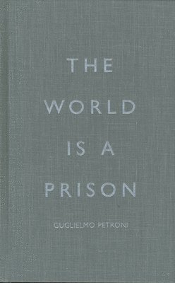 bokomslag The World is a Prison