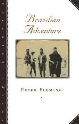 Peter Fleming - Brazilian Adventure, Häftad