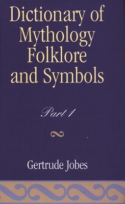 bokomslag Dictionary of Mythology, Folklore and Symbols