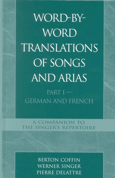 Berton Coffin, Werner Singer, Pierre Delattre - Word-By-Word Translations of Songs and Arias, Part I, Inbunden