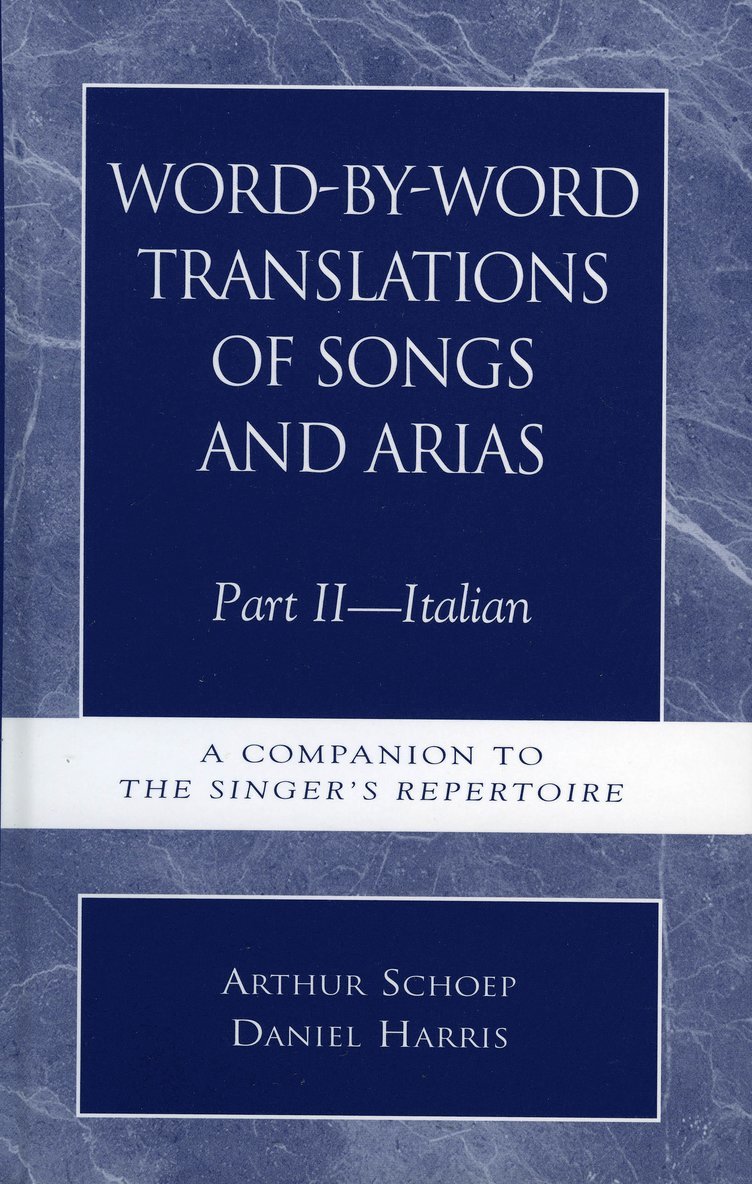 Daniel Harris, Arthur Schoep - Word-by-Word Translations of Songs and Arias, Part II, Inbunden