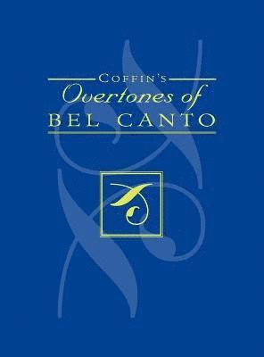 Berton Coffin - Coffin's Overtones of Bel Canto, Inbunden