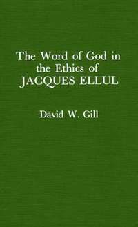 bokomslag Word of God in the Ethics of Jacques Ellul (Atla Monograph Series)