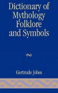 bokomslag Dictionary of Mythology, Folklore and Symbols