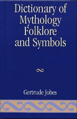 bokomslag Dictionary of Mythology, Folklore and Symbols