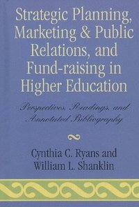 bokomslag Strategic Planning, Marketing & Public Relations, and Fund-Raising in Higher Education
