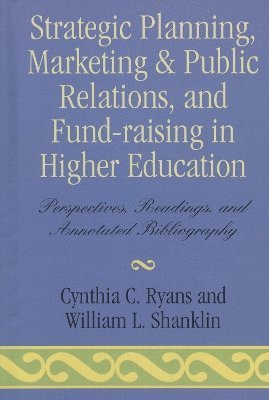 Strategic Planning, Marketing & Public Relations, and Fund-Raising in Higher Education 1