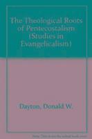 bokomslag The Theological Roots of Pentecostalism