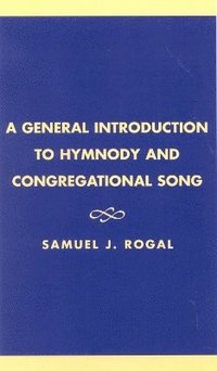 bokomslag A General Introduction to Hymnody and Congregational Song