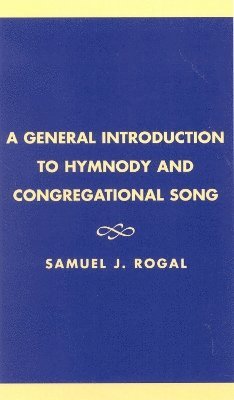 A General Introduction to Hymnody and Congregational Song 1