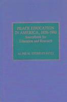 bokomslag Peace Education in America, 1828-1990