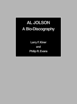 Larry F. Kiner, Philip R. Evans - Al Jolson, Inbunden