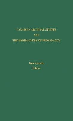 bokomslag Canadian Archival Studies and the Rediscovery of Provenance