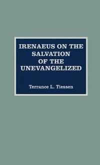 bokomslag Irenaeus on the Salvation of the Unevangelized
