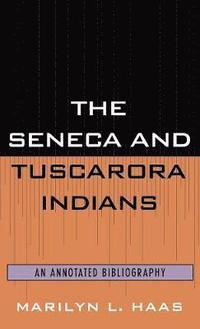 bokomslag The Seneca and Tuscarora Indians