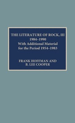 The Literature of Rock III: 1984-1990 1