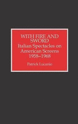 Patrick Lucanio - With Fire and Sword, Inbunden