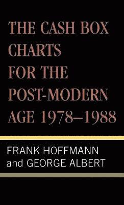 Frank Hoffmann, George Albert - Cash Box Charts for the Post-Modern Age, 1978-1988, Inbunden