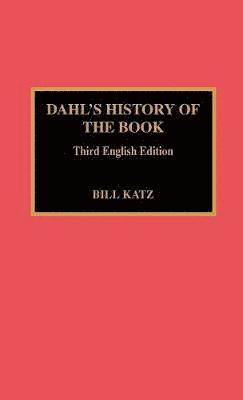 Bill Katz - Dahl's History of the Book, Inbunden