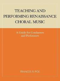 bokomslag Teaching and Performing Renaissance Choral Music