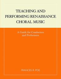 bokomslag Teaching and Performing Renaissance Choral Music