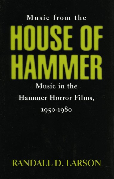Randall D. Larson - Music from the House of Hammer, Inbunden