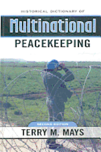 bokomslag Historical Dictionary of Multinational Peacekeeping