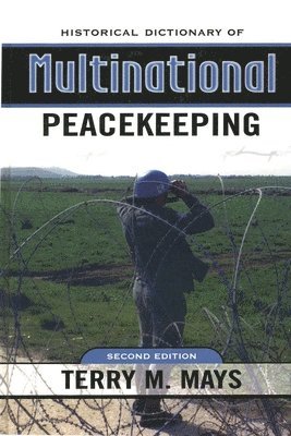 bokomslag Historical Dictionary of Multinational Peacekeeping