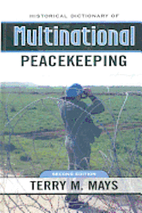Historical Dictionary of Multinational Peacekeeping