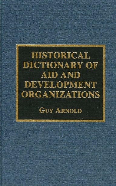 bokomslag Historical Dictionary of Aid and Development Organizations