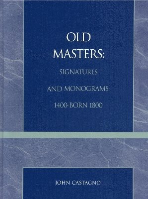 Old Masters Signatures and Monograms, 1400-Born 1800 1