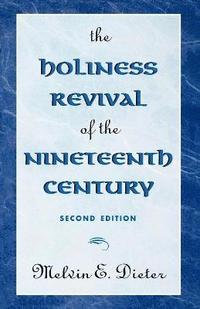 bokomslag The Holiness Revival of the Nineteenth Century