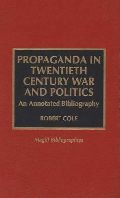 Propaganda in Twentieth Century War and Politics 1