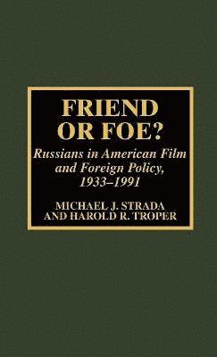 Michael J. Strada, Harold R. Troper - Friend or Foe?, Inbunden