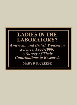 bokomslag Ladies in the Laboratory? American and British Women in Science, 1800-1900