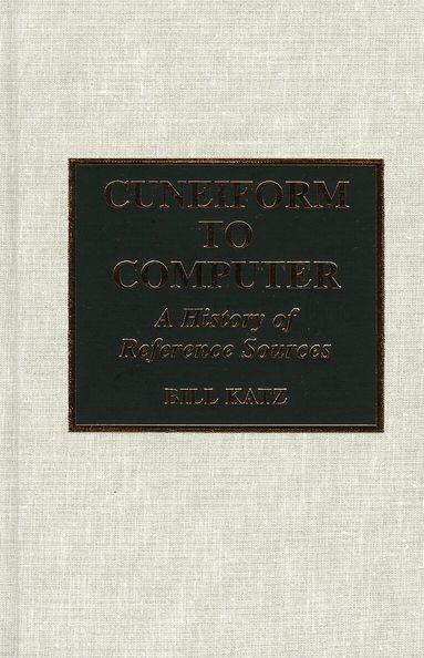 William A. Katz - Cuneiform to Computer, Inbunden