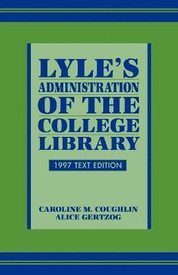 Caroline M. Coughlin, Alice Gertzog - Lyle's Administration of the College Library, Häftad