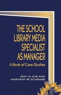 bokomslag The School Library Media Specialist as Manager