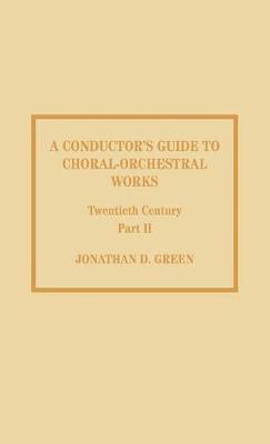 bokomslag A Conductor's Guide to Choral-Orchestral Works, Twentieth Century