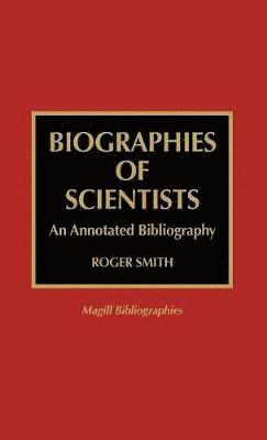 Roger Smith - Biographies of Scientists, Inbunden