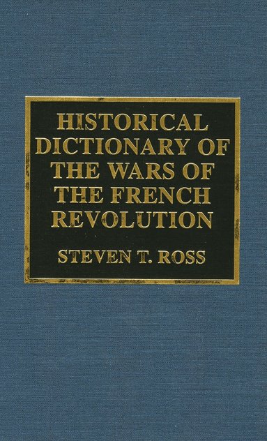 bokomslag Historical Dictionary of the Wars of the French Revolution