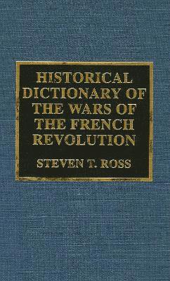 Historical Dictionary of the Wars of the French Revolution 1