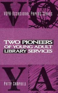 bokomslag Two Pioneers of Young Adult Library Services