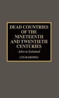 bokomslag Dead Countries of the Nineteenth and Twentieth Centuries